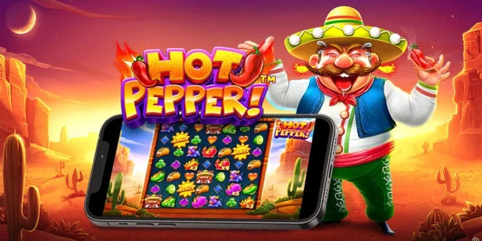 Bocoran Trik Mendapat Jackpot Besar Slot Hot Pepper
