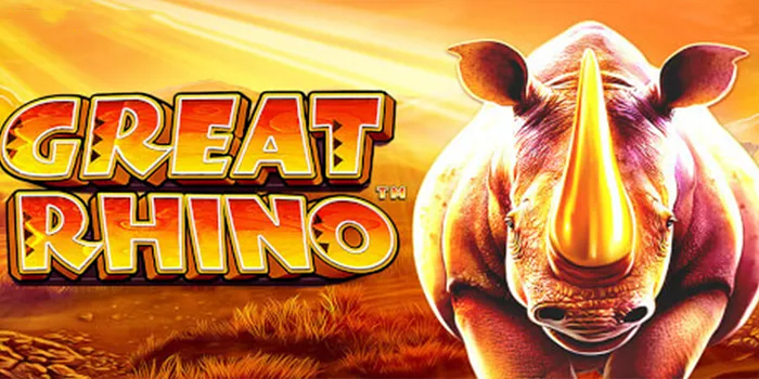 Tips Bermain Slot Great Rhino Dengan Hasil Hadiah Besar